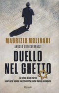 Duello Nel Ghetto. La Sfida Di Un Ebreo Contro Le Bande Nazifasciste Nella Roma Occupata - Maurizio Molinari, Amedeo Guerrazzi Osti