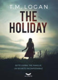 The Holiday - T. M. Logan