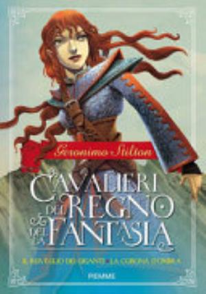 Il Risveglio Dei Giganti-la Corona D'ombra. Cavalieri Del Regno Della Fantasia - Geronimo Stilton