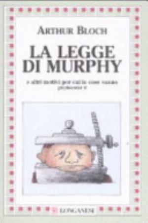 La Legge Di Murphy - Arthur Bloch