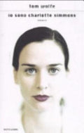 Io Sono Charlotte Simmons - Tom Wolfe