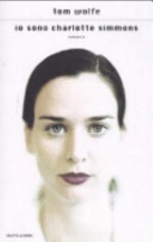 Io Sono Charlotte Simmons - Tom Wolfe