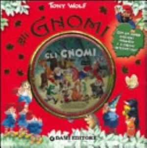 Gli Gnomi. Con Dvd - Sara Reggiani, Tony Wolf18