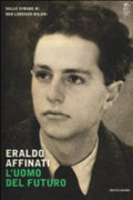 L'uomo Del Futuro. Sulle Strade Di Don Lorenzo Milani - Eraldo Affinati