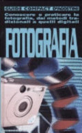 Fotografia. Conoscere E Praticare La Fotografia, Dai Metodi Tradizionali A Quelli Digitali - Maurizio Capobussi