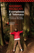 Il Complesso Di Telemaco. Genitori E Figli Dopo Il Tramonto Del Padre - Massimo Recalcati