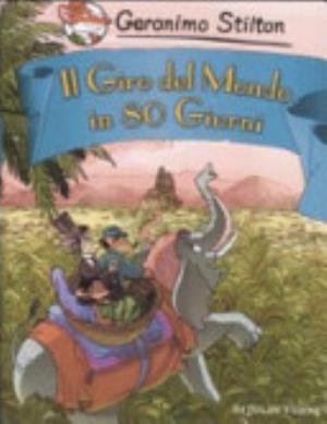 Il Giro Del Mondo In 80 Giorni Di Jules Verne - Geronimo Stiltonpiccole Donne Stilton