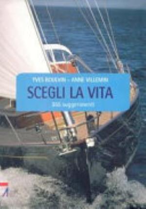 Scegli La Vita. 365 Suggerimenti - Yves Boulvin, Anne Villemin