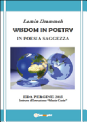 Wisdom In Poetry. In Poesia Saggezza - Lamin Drammeh