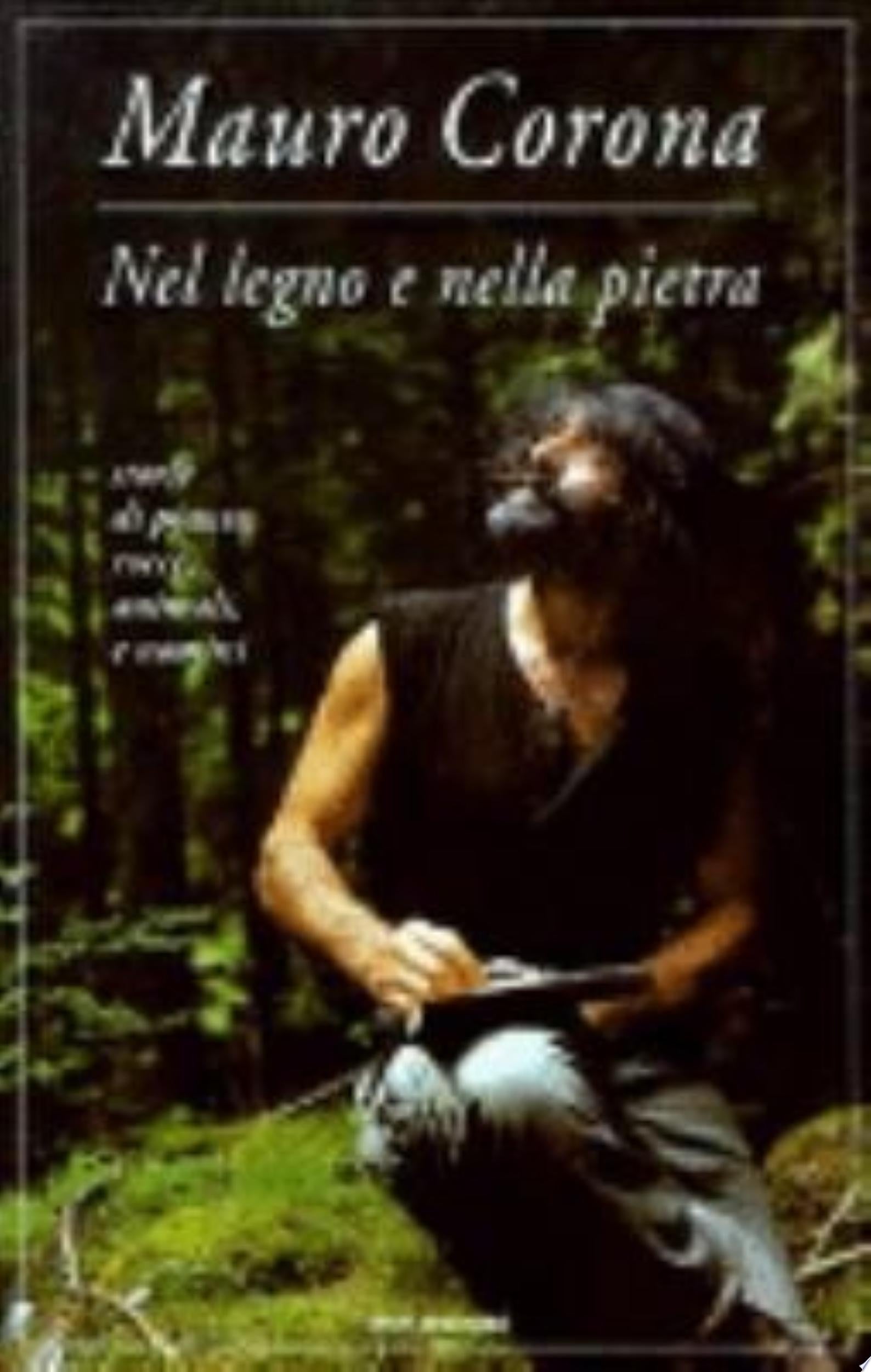 Nel Legno E Nella Pietra - Mauro Corona