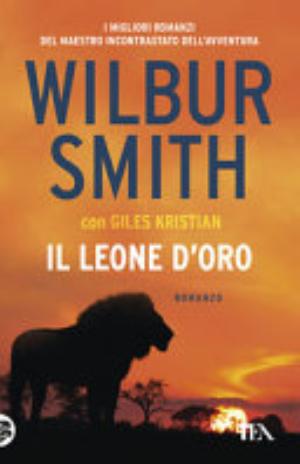 Il Leone D'oro - Wilbur A. Smith, Giles Kristian