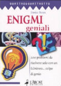 Enigmi Geniali. 200 Problemi Da Risolvere Solo Con Un Fulmineo... Colpo Di Genio - Ennio Peres