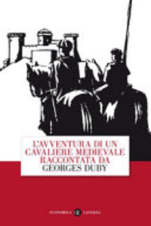 L'avventura Di Un Cavaliere Medievale - Georges Duby