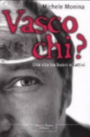 Vasco Chi? - Michele Monina