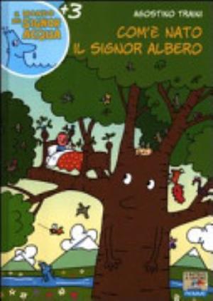 Com'è Nato Il Signor Albero - Agostino Traini