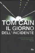 Il Giorno Dell'incidente - Tom Cain