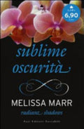 Radiant Shadows. Sublime Oscurità - Melissa Marr