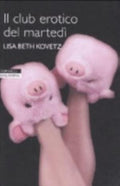 Il Club Erotico Del Martedì - Lisa B. Kovetz