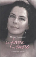 La Forza Del Cuore - Monica Guerritore