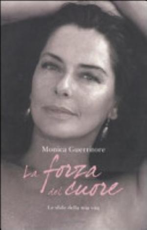 La Forza Del Cuore - Monica Guerritore