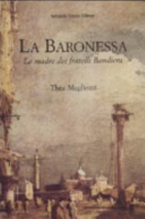 La Baronessa. La Madre Dei Fratelli Bandiera - Thea Magliozzi