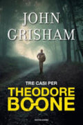 Tre Casi Per Theodore Boone - John Grisham