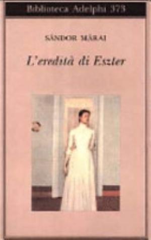 L'eredità Di Eszter - Sándor Márai
