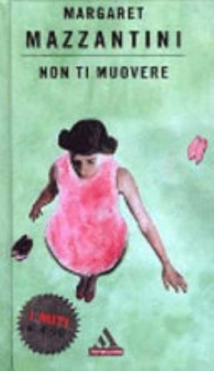 Non Ti Muovere - Margaret Mazzantini