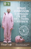 Il Centenario Che Saltò Dalla Finestra E Scomparve - Jonas Jonasson
