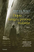 Dopo Lunga E Penosa Malattia - Andrea Vitali
