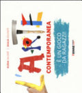 L'arte Contemporanea è Un Gioco Da Ragazzi! - Elena Valdrè, Giulia Volontè
