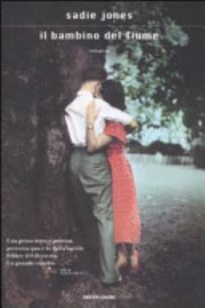 Il Bambino Del Fiume - Sadie Jones