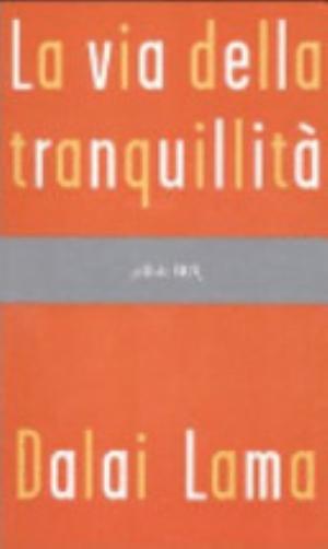 La Via Della Tranquillità - Gyatso Tenzin (dalai Lama)