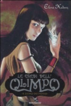 Il Dono Dei Poteri. Le Eredi Dell'olimpo - Elena Kedros