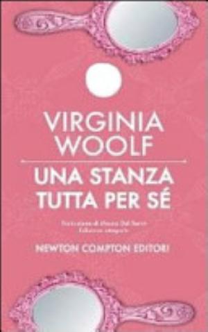 Una Stanza Tutta Per Sé. Ediz. Integrale - Virginia Woolf