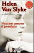 Nessun Amore è Perduto - Helen Van Slyke