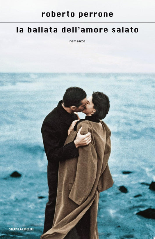 La Ballata Dell'amore Salato - Roberto Perrone