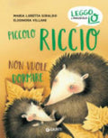 Piccolo Riccio Non Vuole Dormire. Ediz. A Colori - Maria Loretta Giraldo