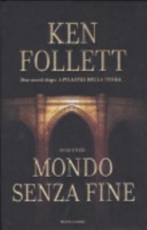 Mondo Senza Fine - Ken Follett