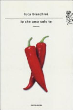 Io Che Amo Solo Te - Luca Bianchini