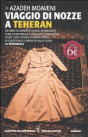 Viaggio Di Nozze A Teheran - Azadeh Moaveni
