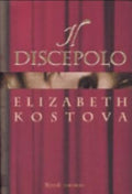 Il Discepolo - Elizabeth Kostova