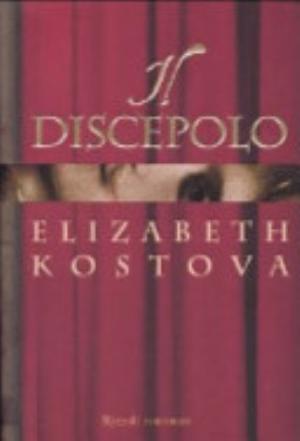 Il Discepolo - Elizabeth Kostova