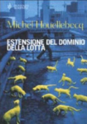 Estensione Del Dominio Della Lotta - Michel Houellebecq