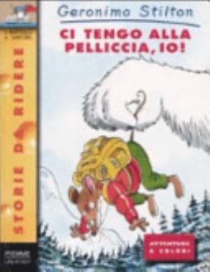 Ci Tengo Alla Pelliccia, Io! - Geronimo Stilton, Larry Keys