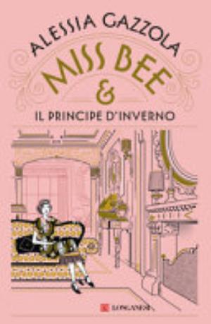 Miss Bee E Il Principe D'inverno - Alessia Gazzola