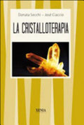 La Cristalloterapia - Donata Secchi, José Ciaccio