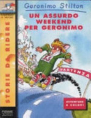 Un Assurdo Weekend Per Geronimo - Geronimo Stilton