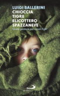 Chioccia Tigre Elicottero Spazzaneve. Quale Genitore Per I Nostri Figli? - Luigi Ballerini