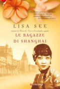 Le Ragazze Di Shanghai - Lisa See